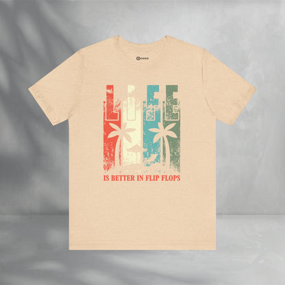 Life Is Better In Flip Flops Tee